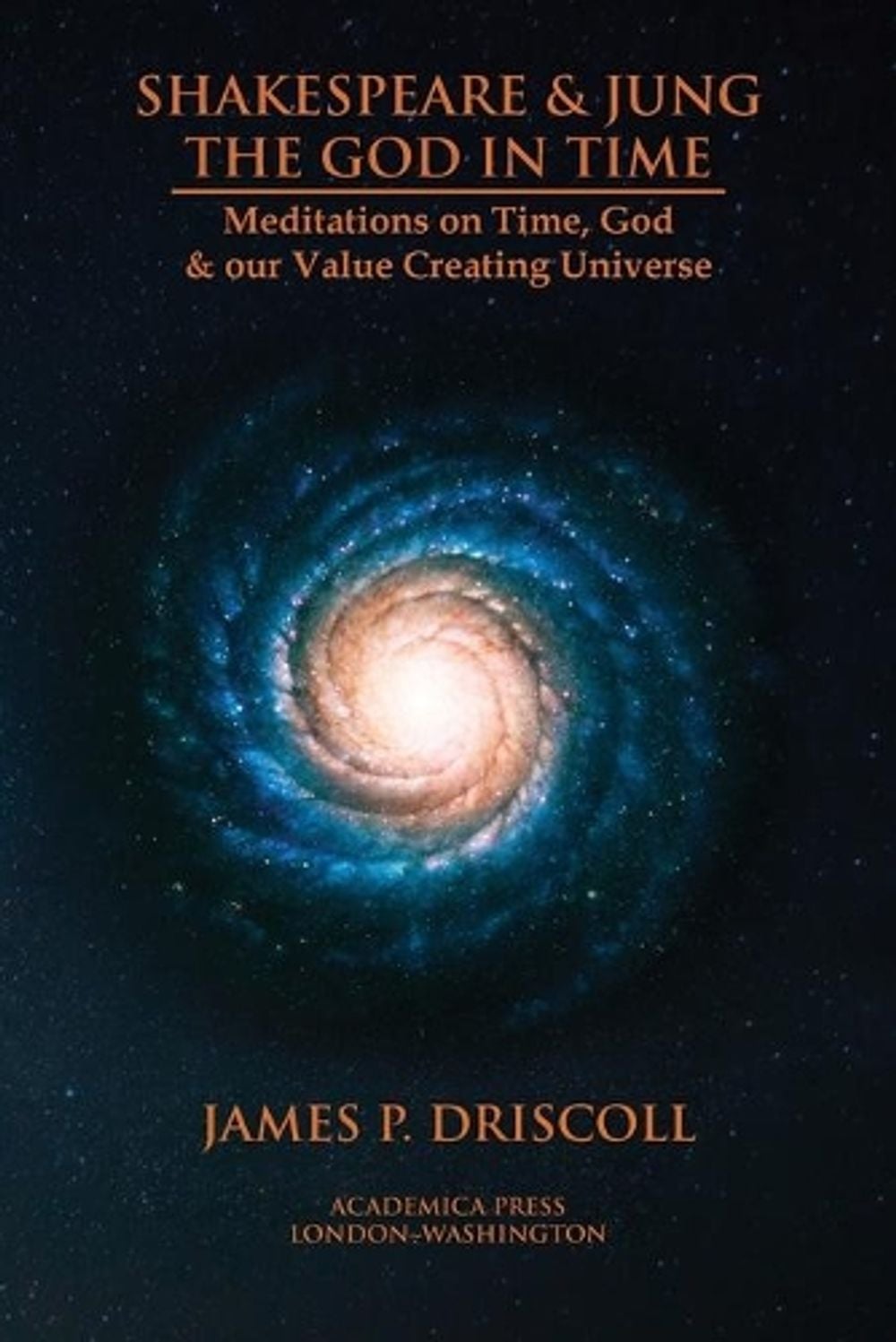 Shakespeare & Jung - the God in Time by James P. Driscoll - ISBN: 9781680534818