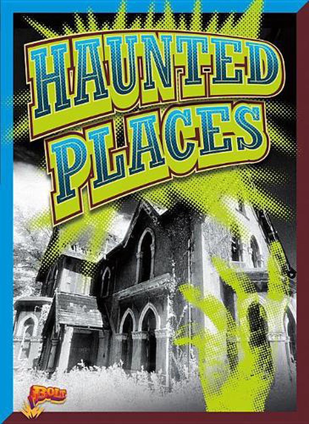 Haunted Places by Elizabeth Noll - ISBN: 9781680720259