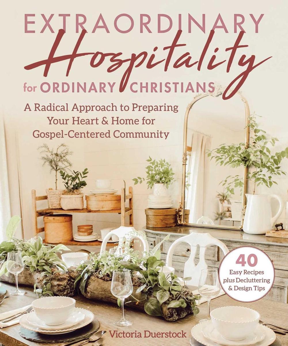 Extraordinary Hospitality for Ordinary Christians, 9781680996180