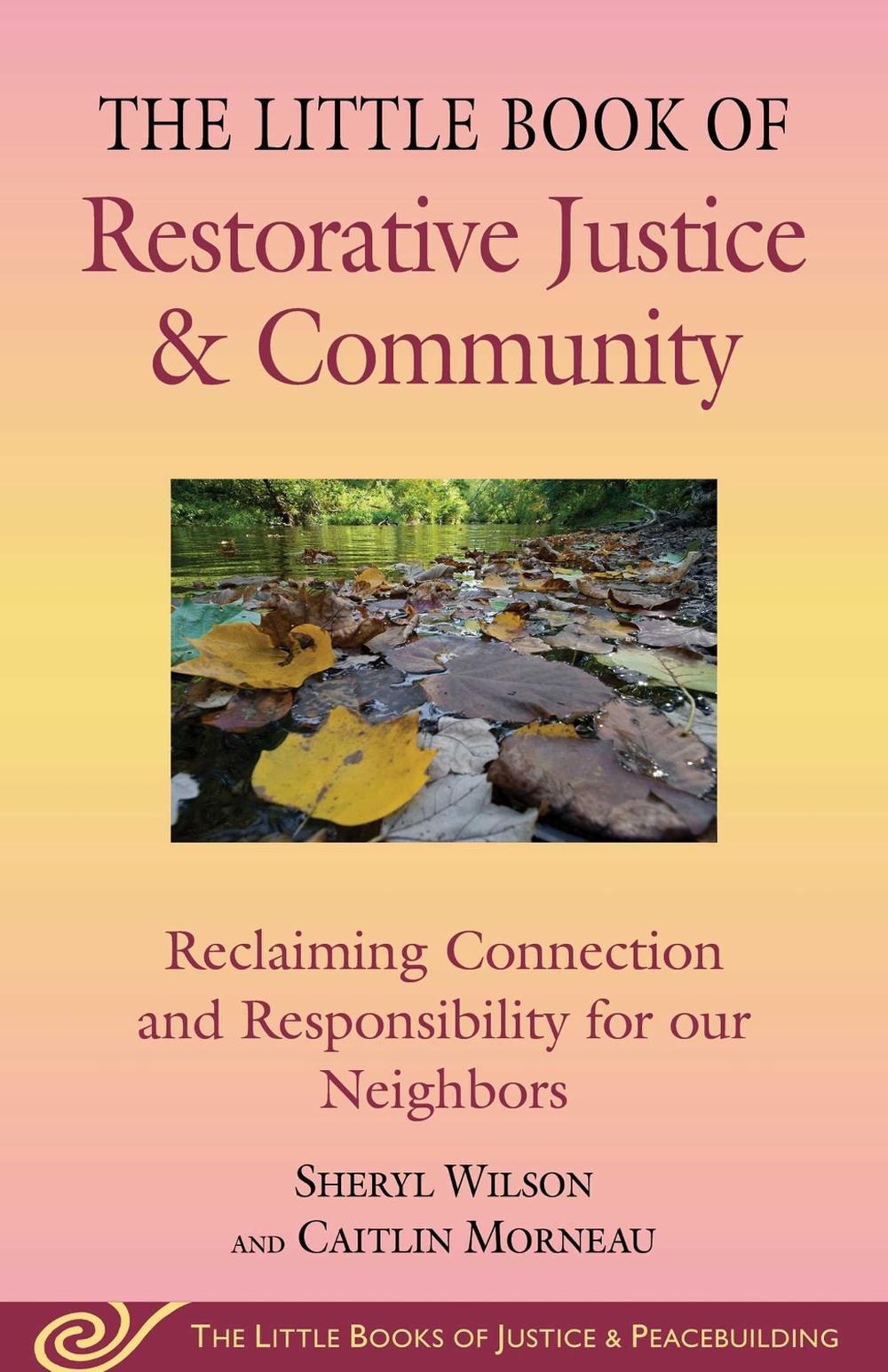 Little Book of Restorative Justice & Community, 9781680999525