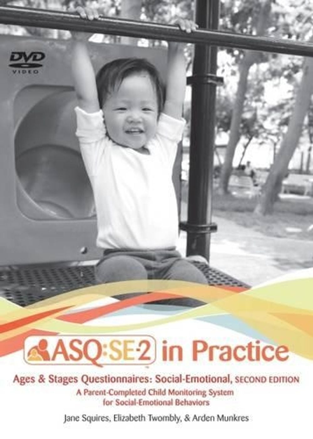 Ages & Stages Questionnaires®: Social-Emotional (ASQ®:SE-2): in Practice DVD by Elizabeth Twombly - ISBN: 9781681251608