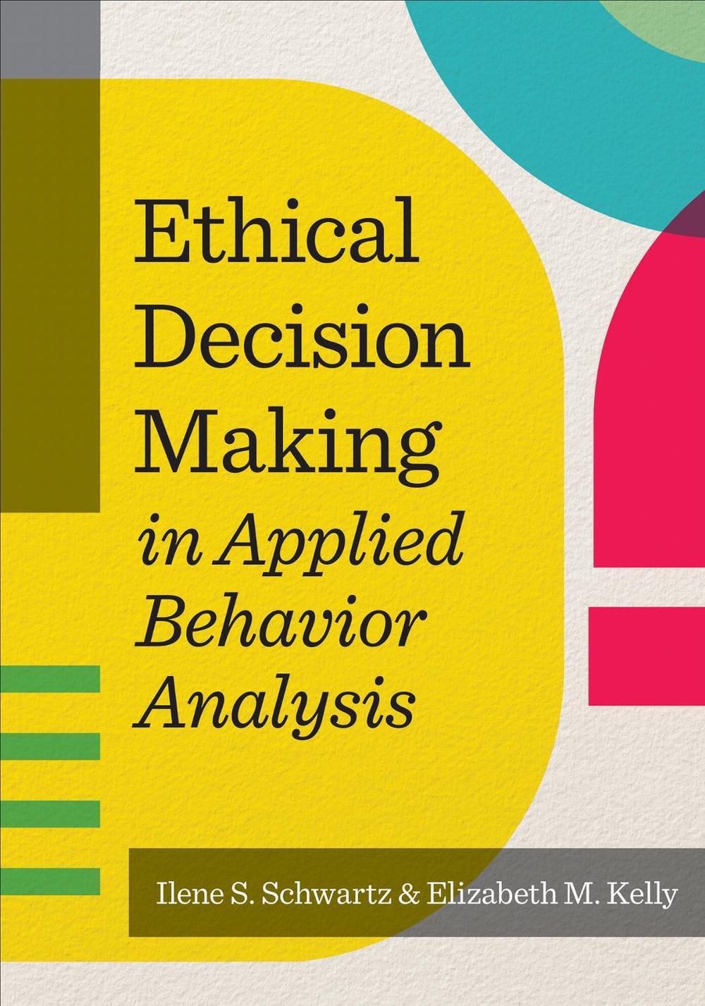 Ethical Decision Making in Applied Behavior Analysis, 9781681253237