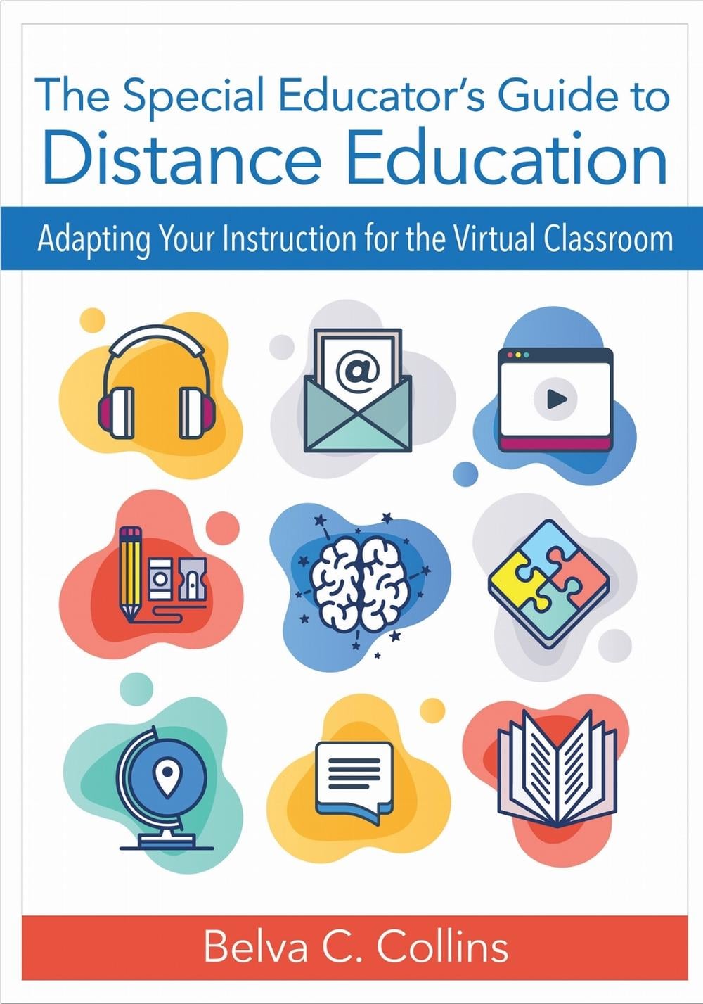 The Special Educator's Guide to Distance Education by Belva C. Collins - ISBN: 9781681255033