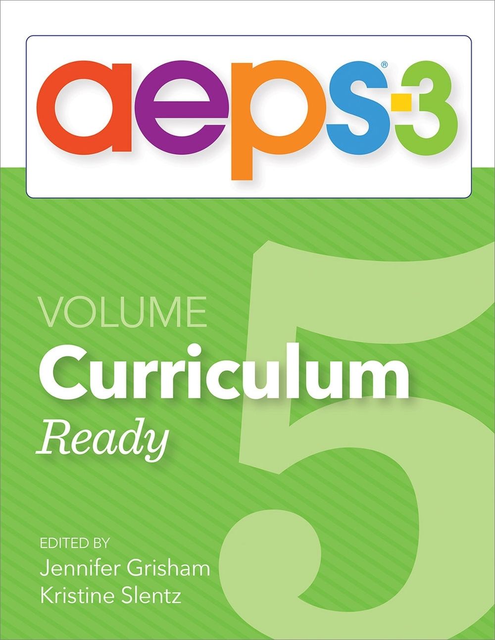 Assessment, Evaluation, and Programming System for Infants and Children (AEPS®-3): Curriculum, Volume 5 by Diane Bricker - ISBN: 9781681255231