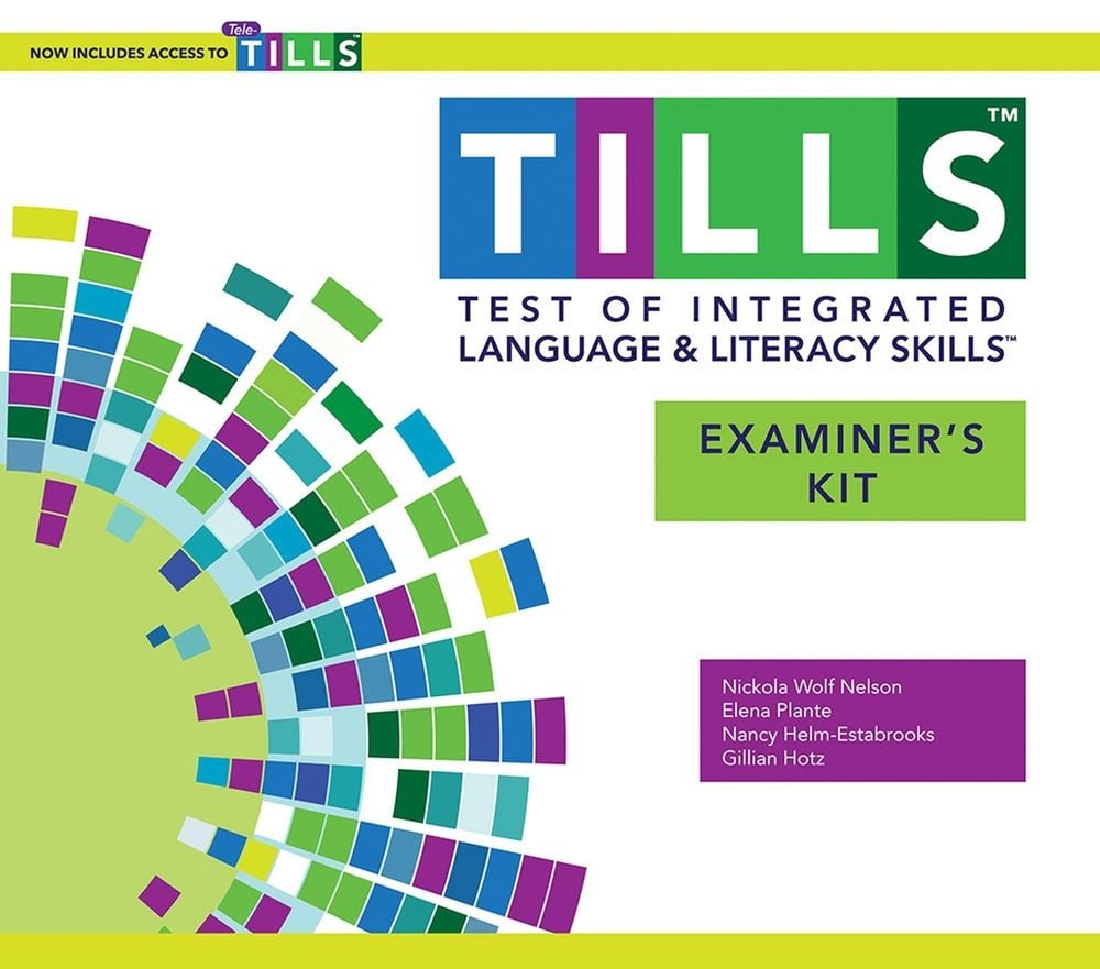Test of Integrated Language and Literacy Skills (TILLS): Examiner's Kit:Now with Tele-TILLS! by Nickola Nelson - ISBN: 9781681255323