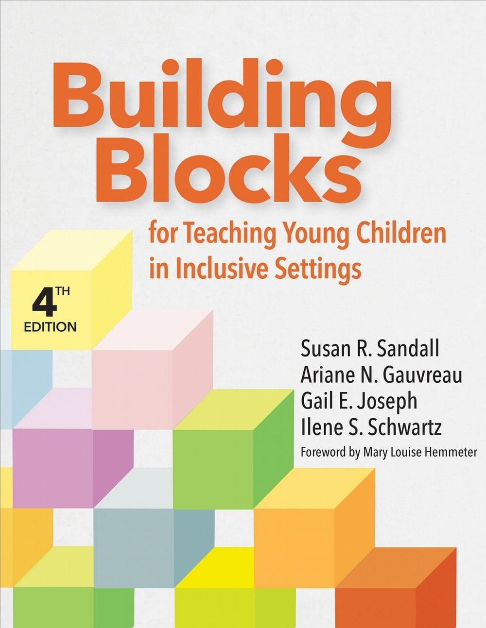 Building Blocks for Teaching Young Children in Inclusive Settings by Susan R. Sandall - ISBN: 9781681257990