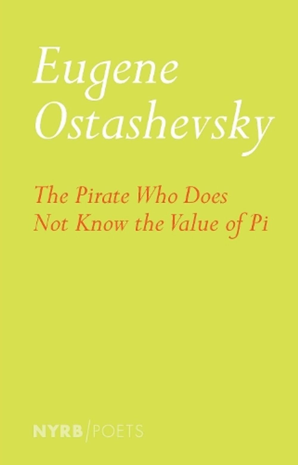 The Pirate Who Does Not Know The Value Of Pi by Eugene Ostashevsky - ISBN: 9781681370903
