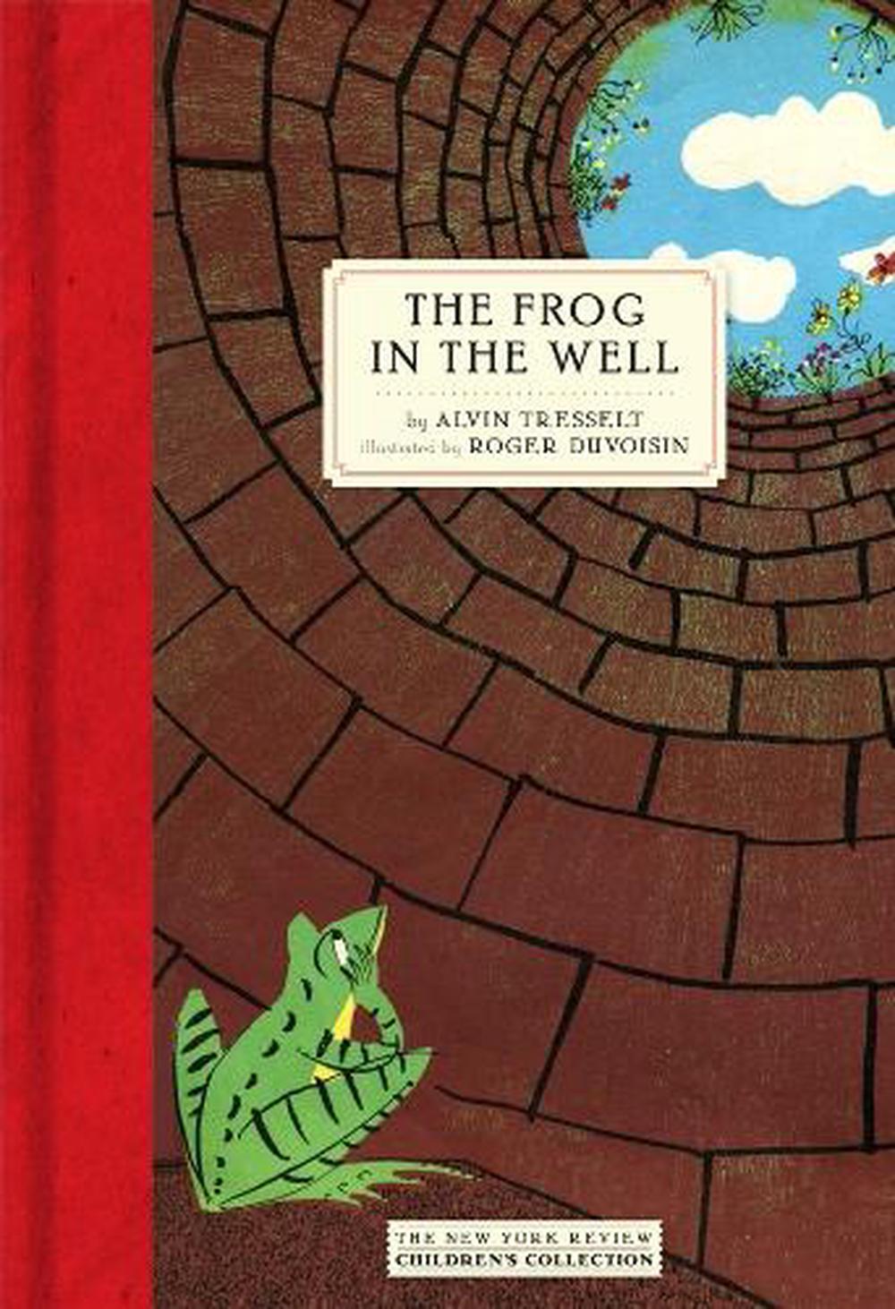 The Frog In The Well by Alvin Tresselt - ISBN: 9781681370965