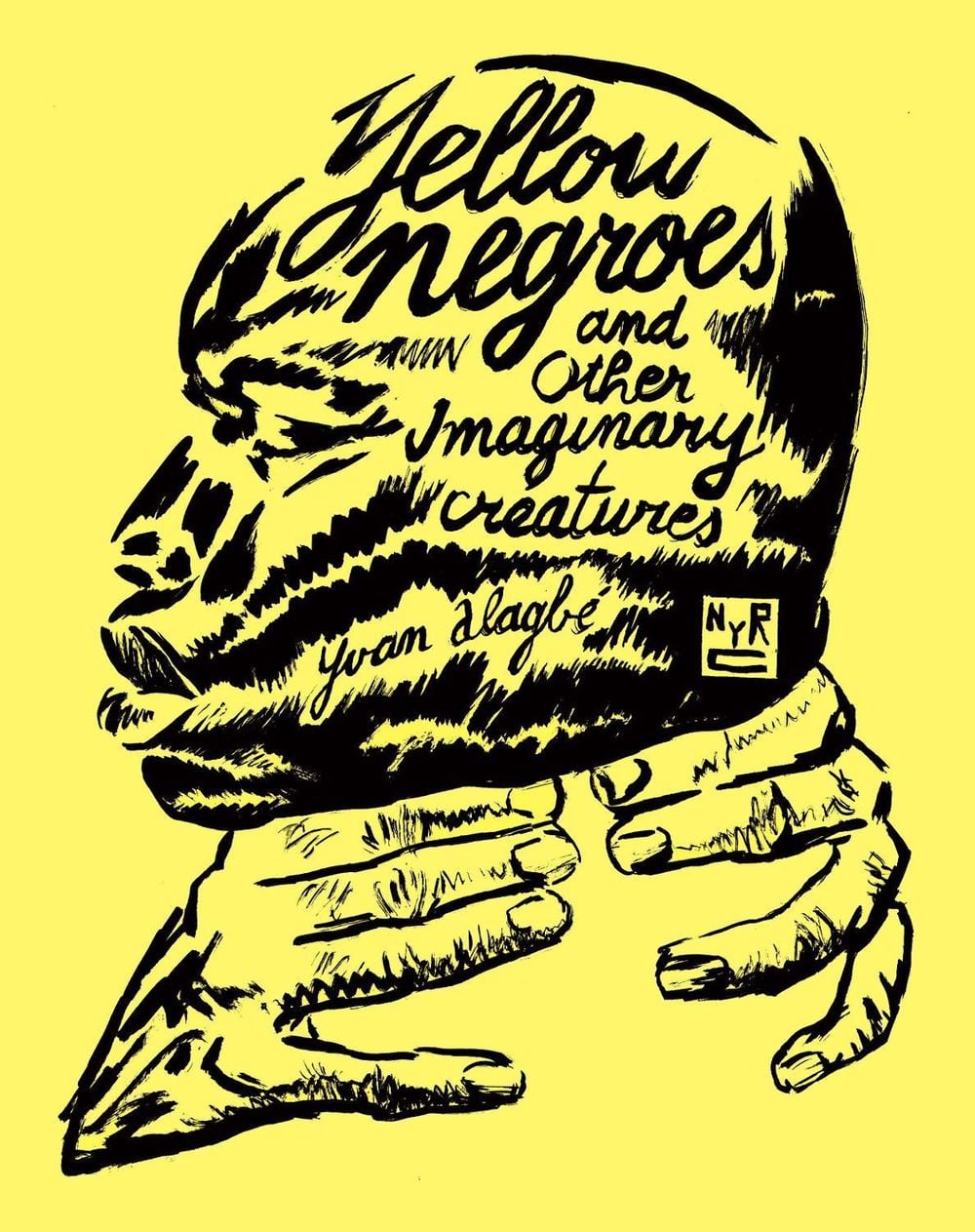 Yellow Negroes And Other Imaginary Creatures by Donald Nicholson-Smith - ISBN: 9781681371764