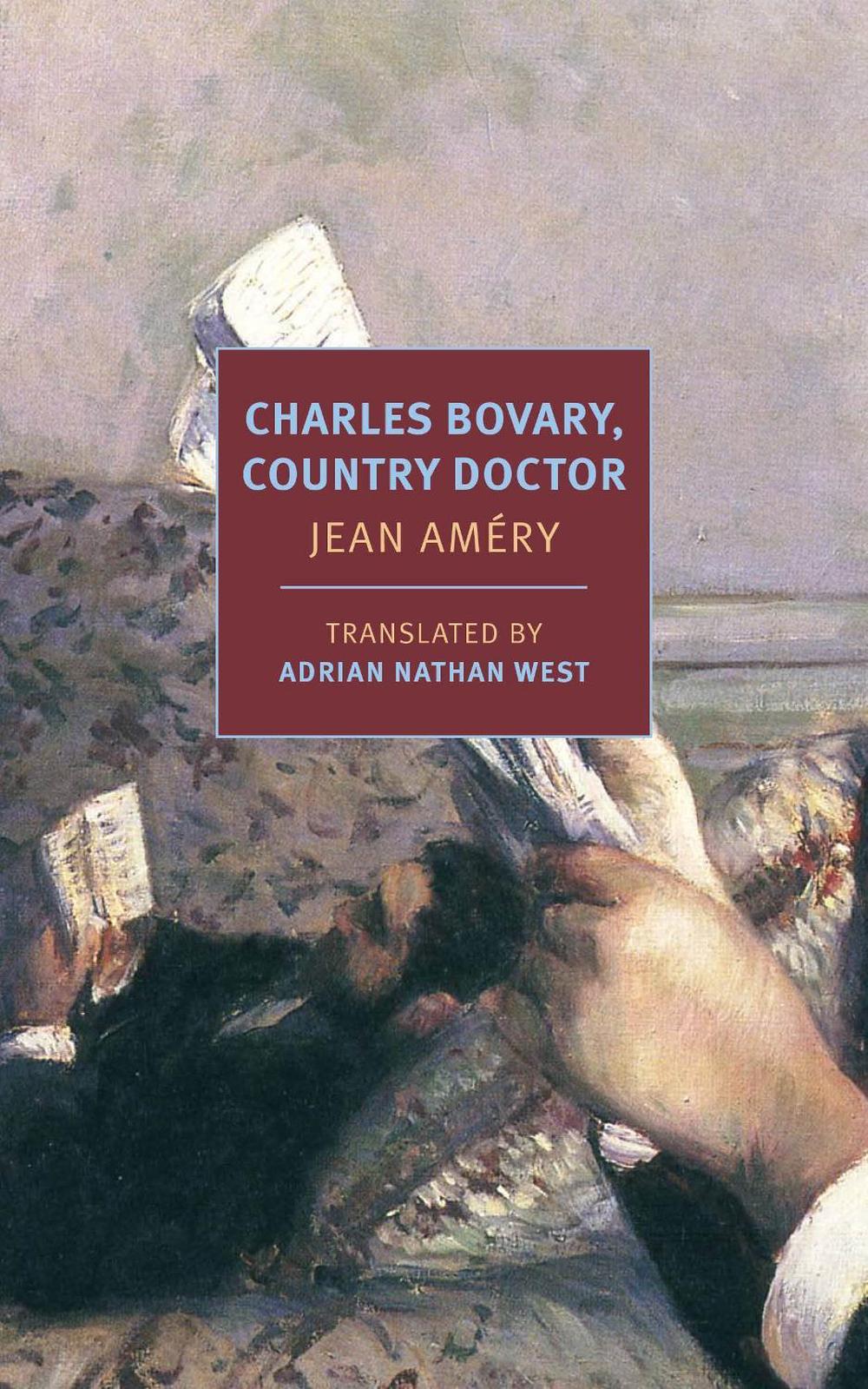 Charles Bovary, Country Doctor by Jean Amery - ISBN: 9781681372501