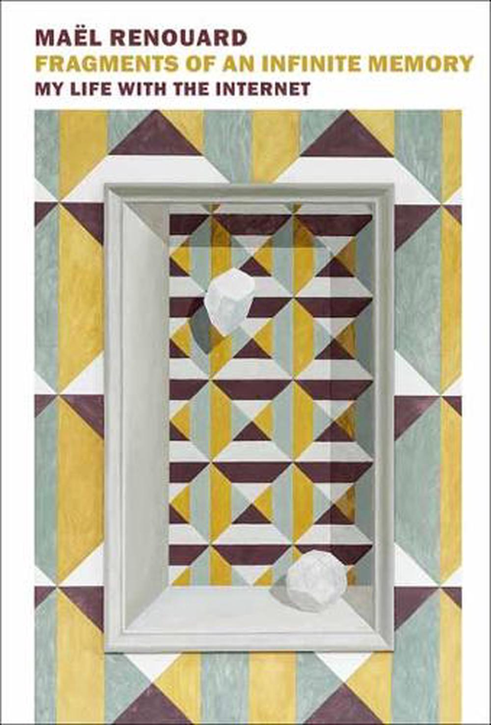 Fragments of an Infinite Memory by Peter Behrman de Sinety - ISBN: 9781681372808