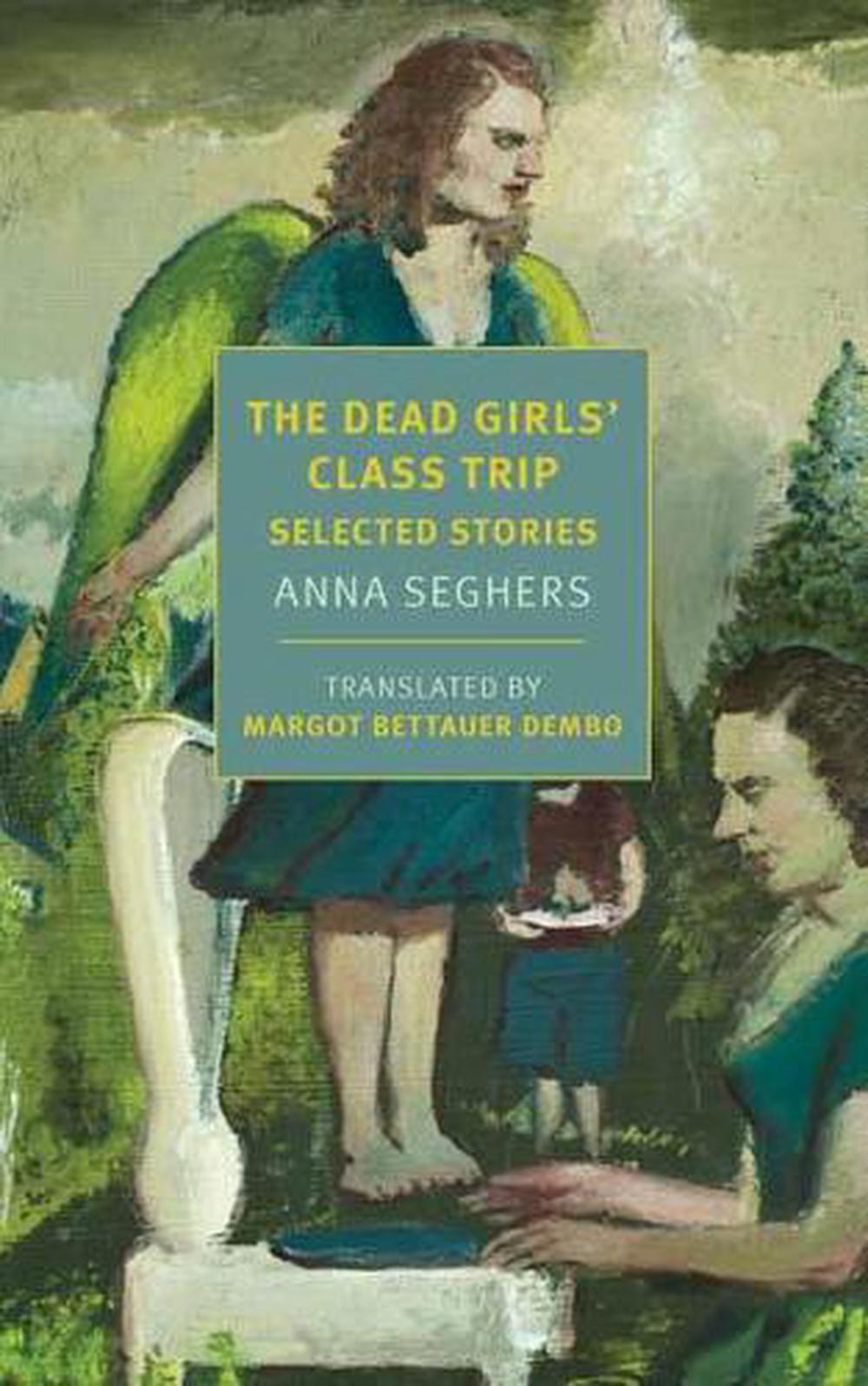 The Dead Girls' Class Trip by Anna Seghers - ISBN: 9781681375359