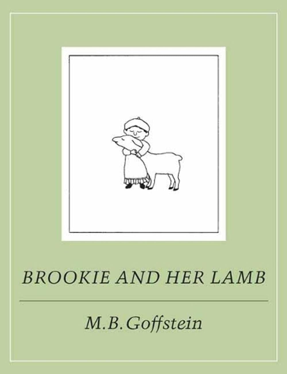 Brookie and Her Lamb by M.B. Goffstein - ISBN: 9781681375458