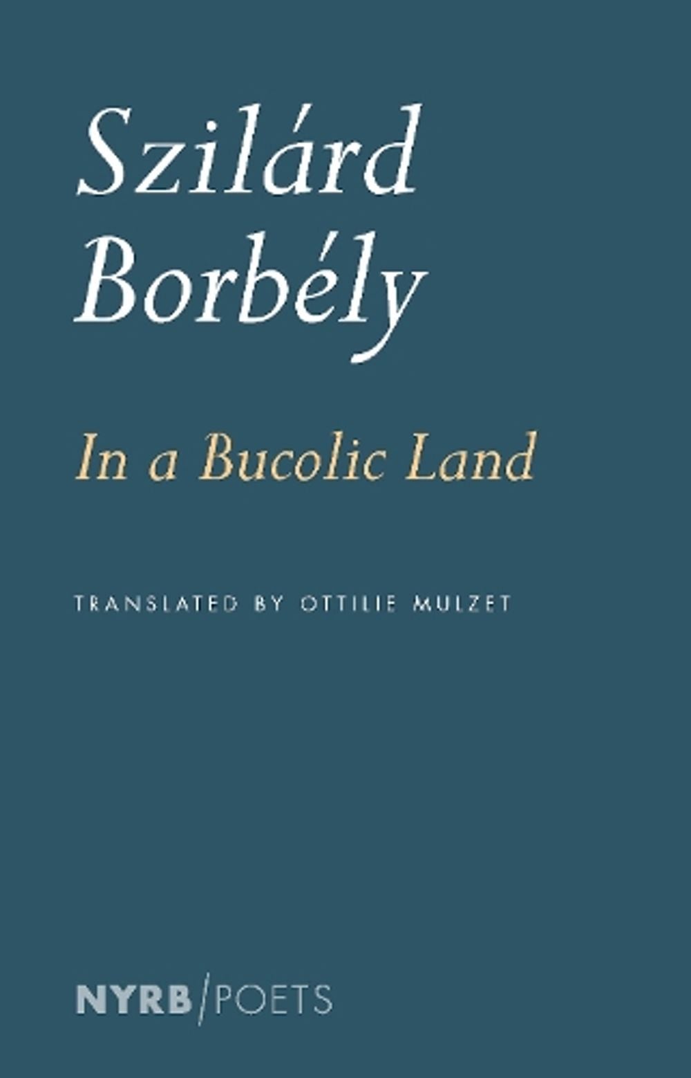 In a Bucolic Land by Ottilie Mulzet - ISBN: 9781681375915