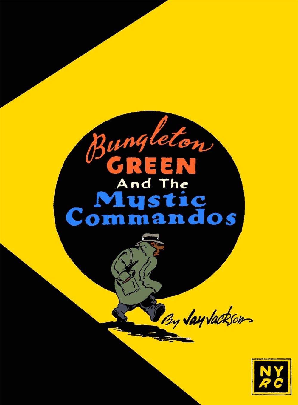 Bungleton Green and The Mystic Commandos by Jay Jackson - ISBN: 9781681376653