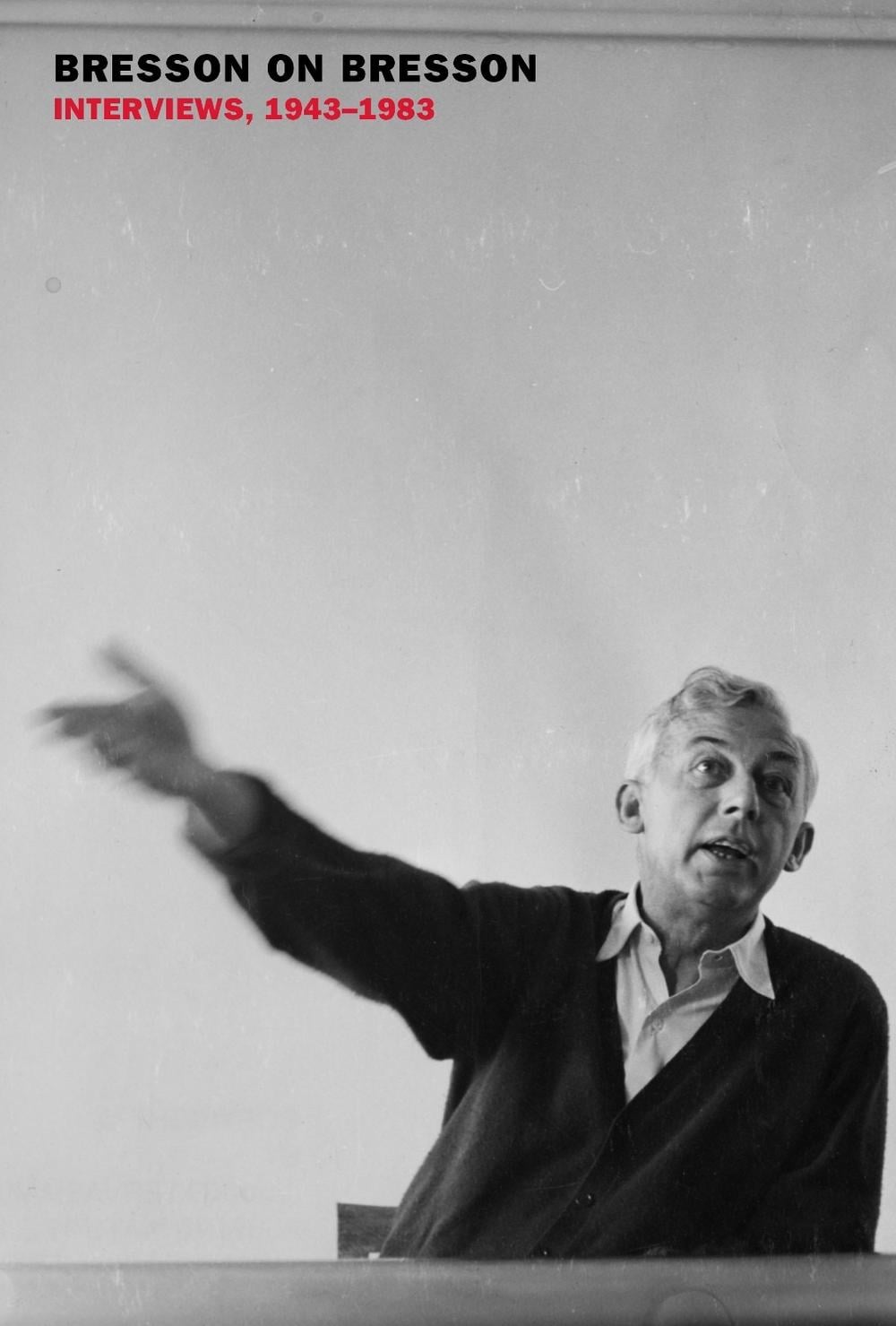 Bresson on Bresson: Interviews, 1943-1983 by Robert Bresson - ISBN: 9781681377803
