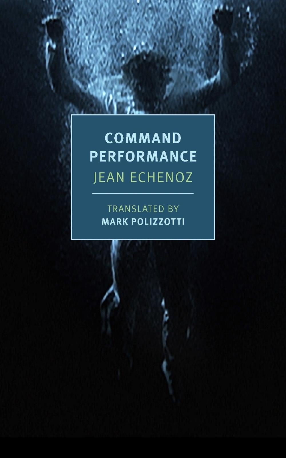 Command Performance by Jean Echenoz - ISBN: 9781681378558
