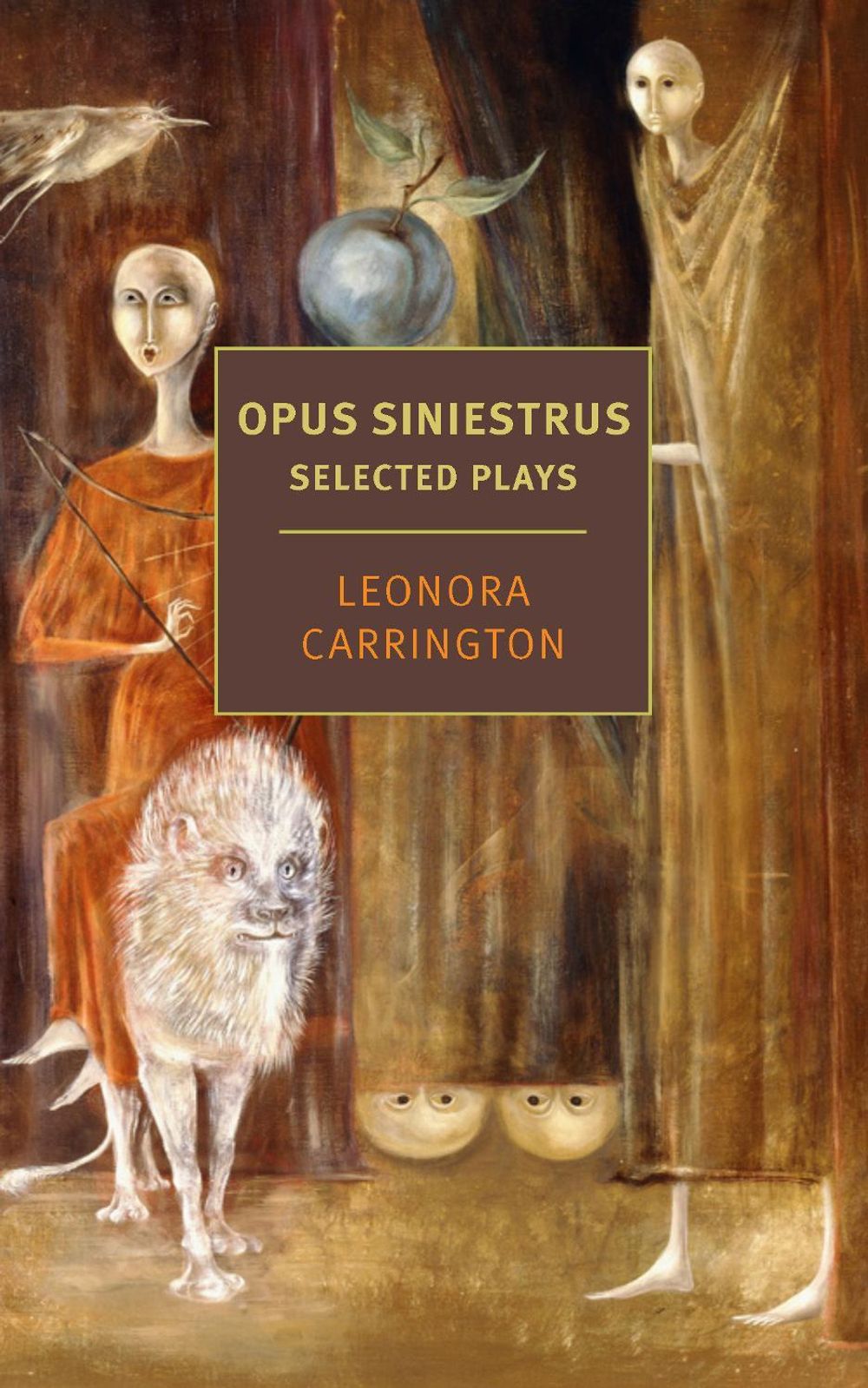 Opus Siniestrus: Selected Plays by Leonora Carrington - ISBN: 9781681378572