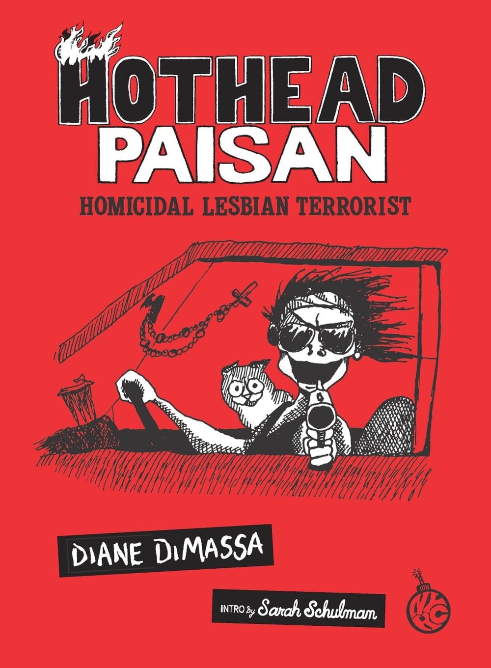 Hothead Paisan: Homicidal Lesbian Terrorist by Diane DiMassa - ISBN: 9781681378619