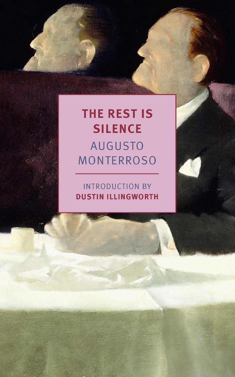 The Rest Is Silence by Augusto Monterroso - ISBN: 9781681378824