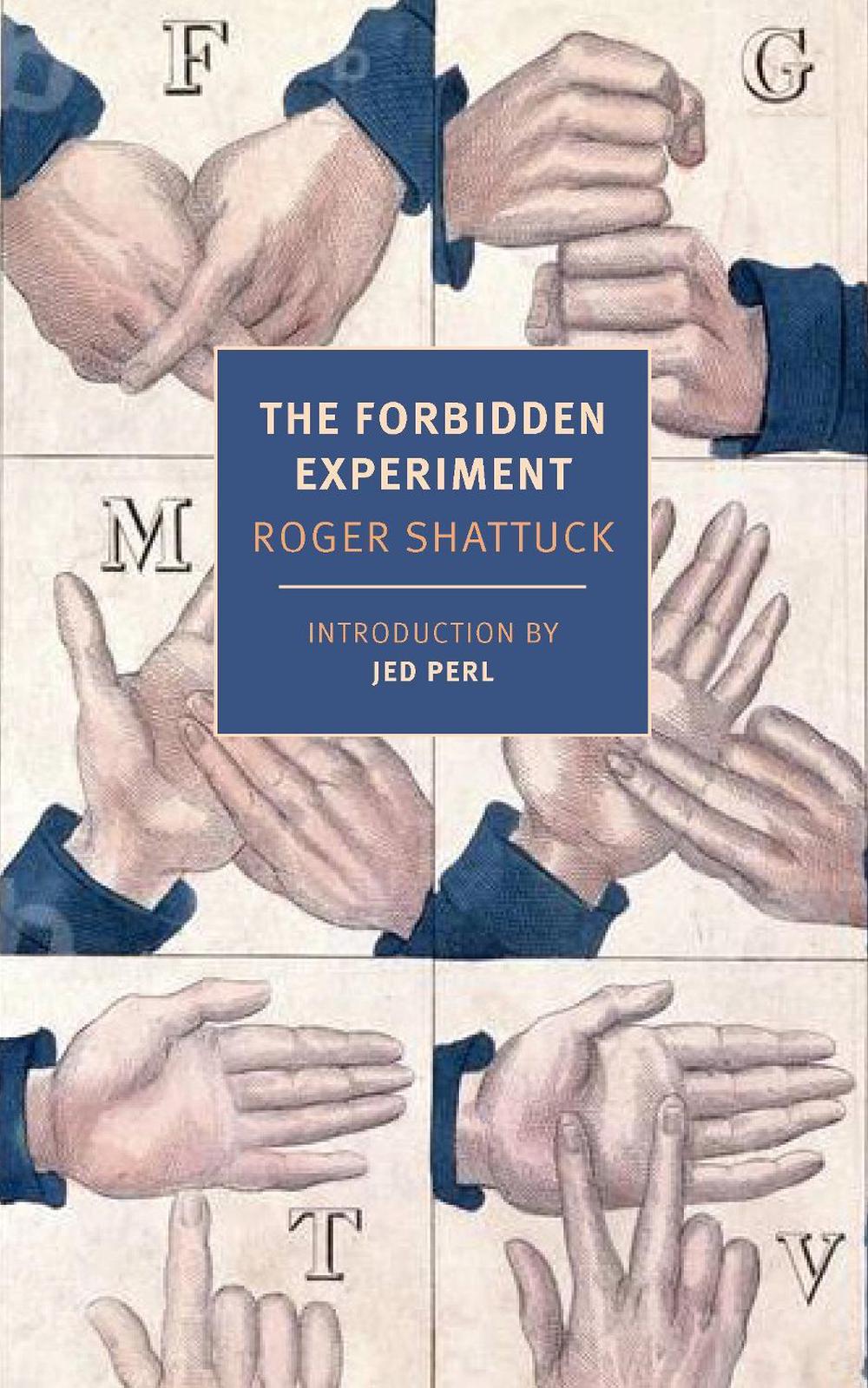 The Forbidden Experiment by Roger Shattuck - ISBN: 9781681379777