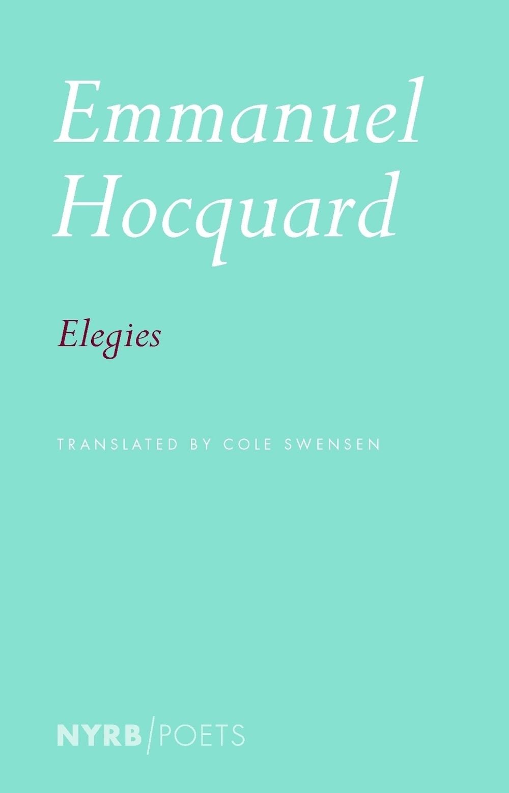 Elegies by Emmanuel Hocquard - ISBN: 9781681379920