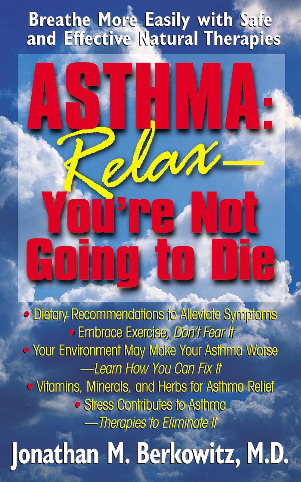 Asthma: Relax, You're Not Going to Die, 9781681626987