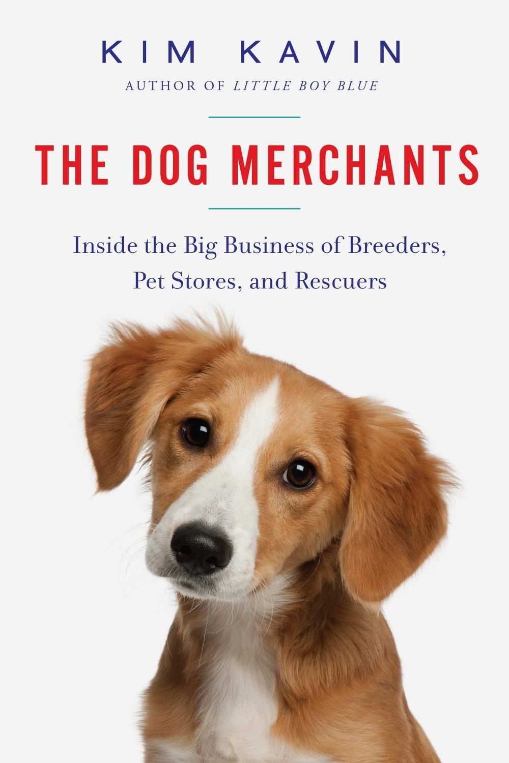 The Dog Merchants by Kim Kavin - ISBN: 9781681774046
