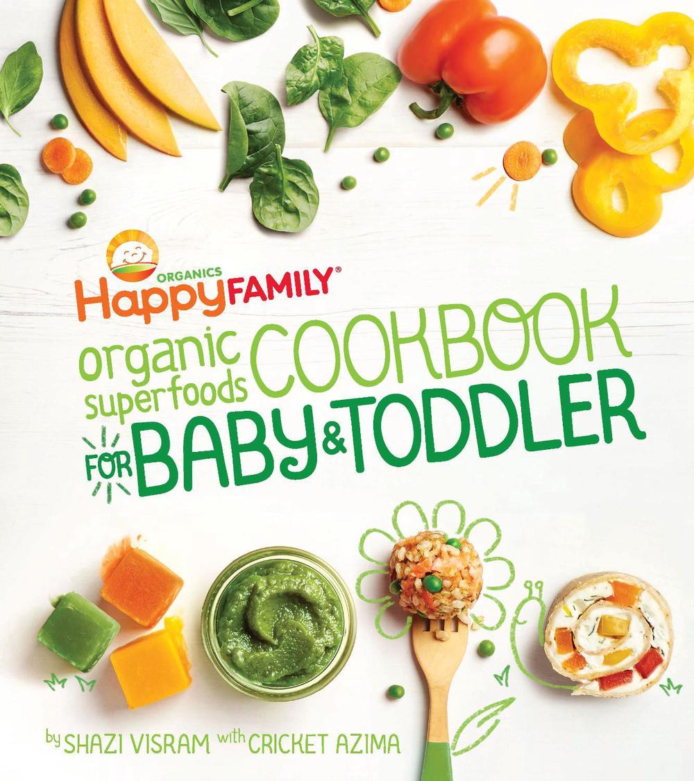Happy Family Organic Superfoods Cookbook for Baby and Toddler, 9781681880495