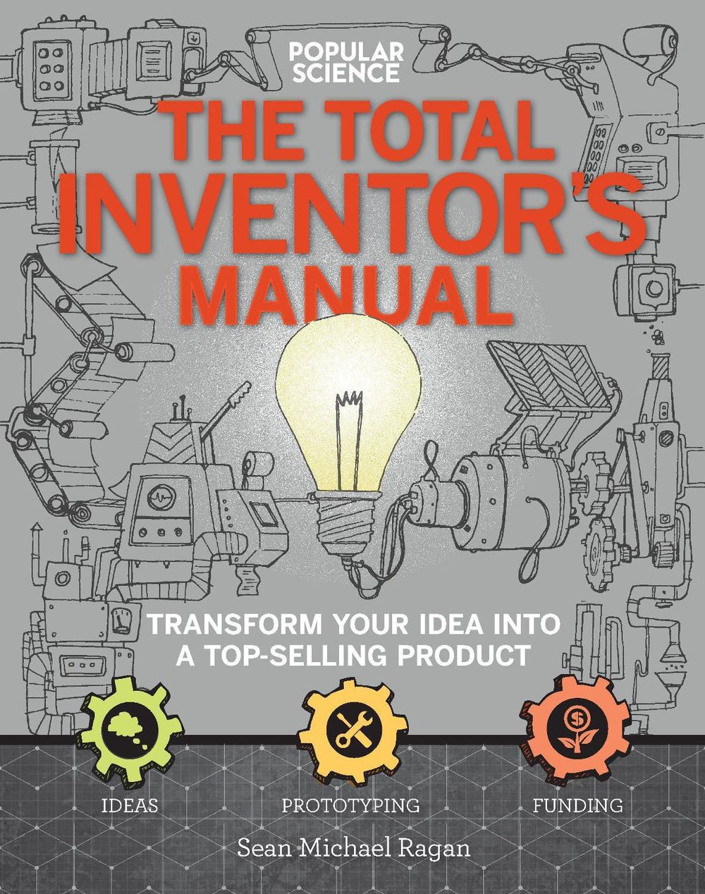 The Total Inventors Manual (Popular Science) by Sean Michael Ragan - ISBN: 9781681881584