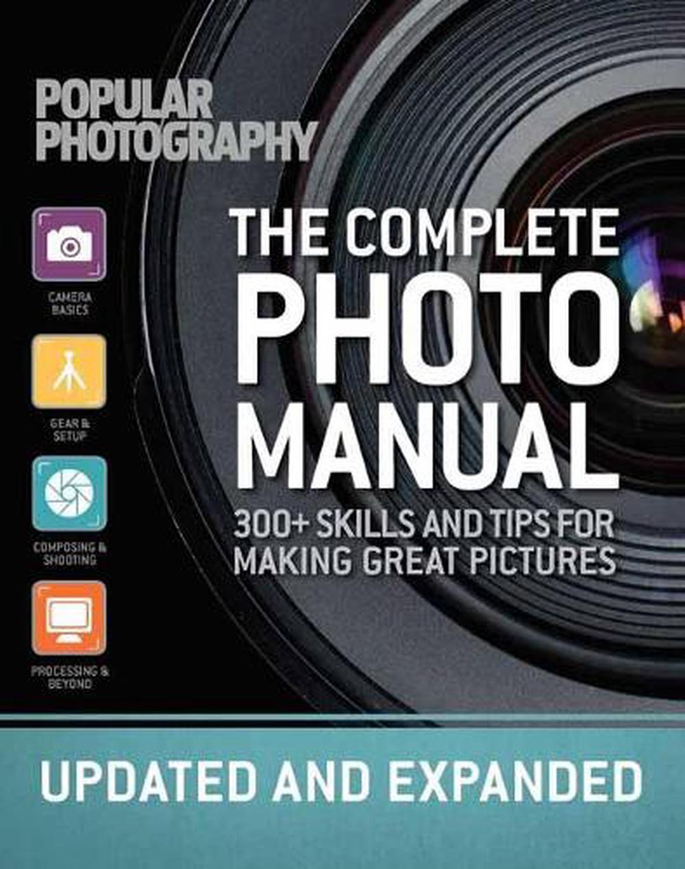 The Complete Photo Manual (Revised Edition) by The Editors of Popular Photography - ISBN: 9781681882703