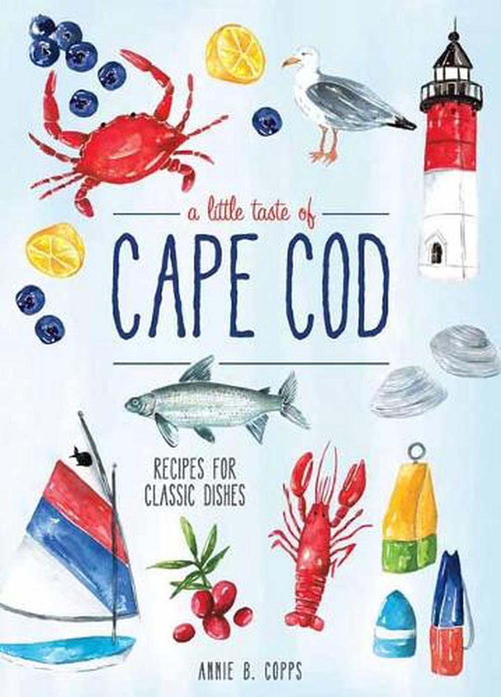 A Little Taste Of Cape Cod by Annie B. Copps - ISBN: 9781681883502