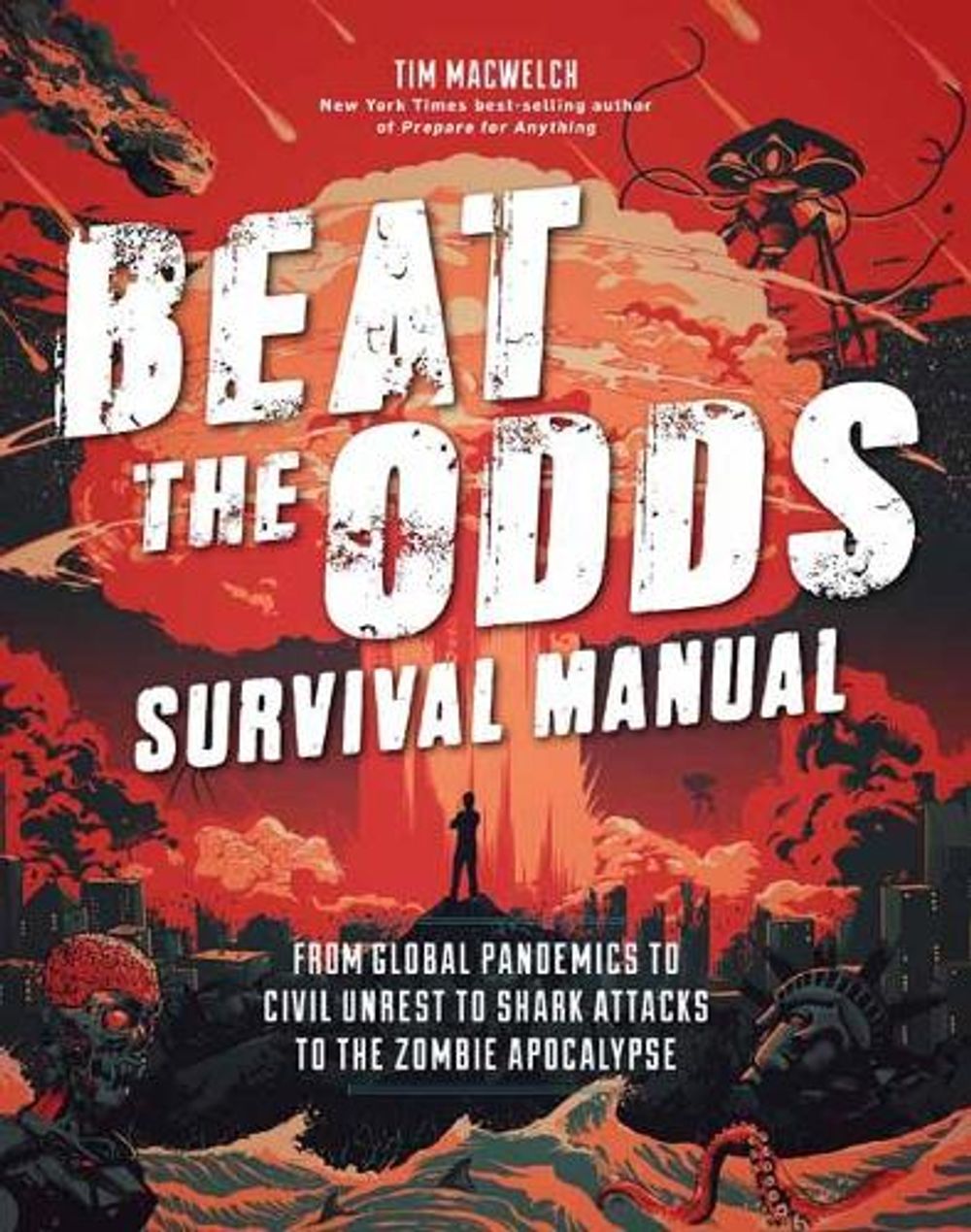 Beat the Odds: Improve Your Chances of Surviving by Tim MacWelch - ISBN: 9781681885308
