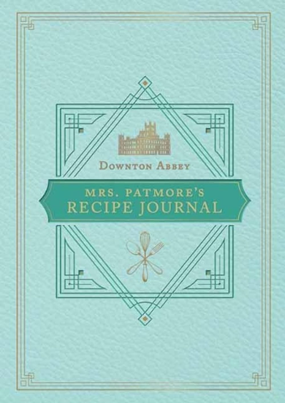 The Official Downton Abbey Mrs. Patmore's Recipe Journal by Weldon Owen - ISBN: 9781681885810