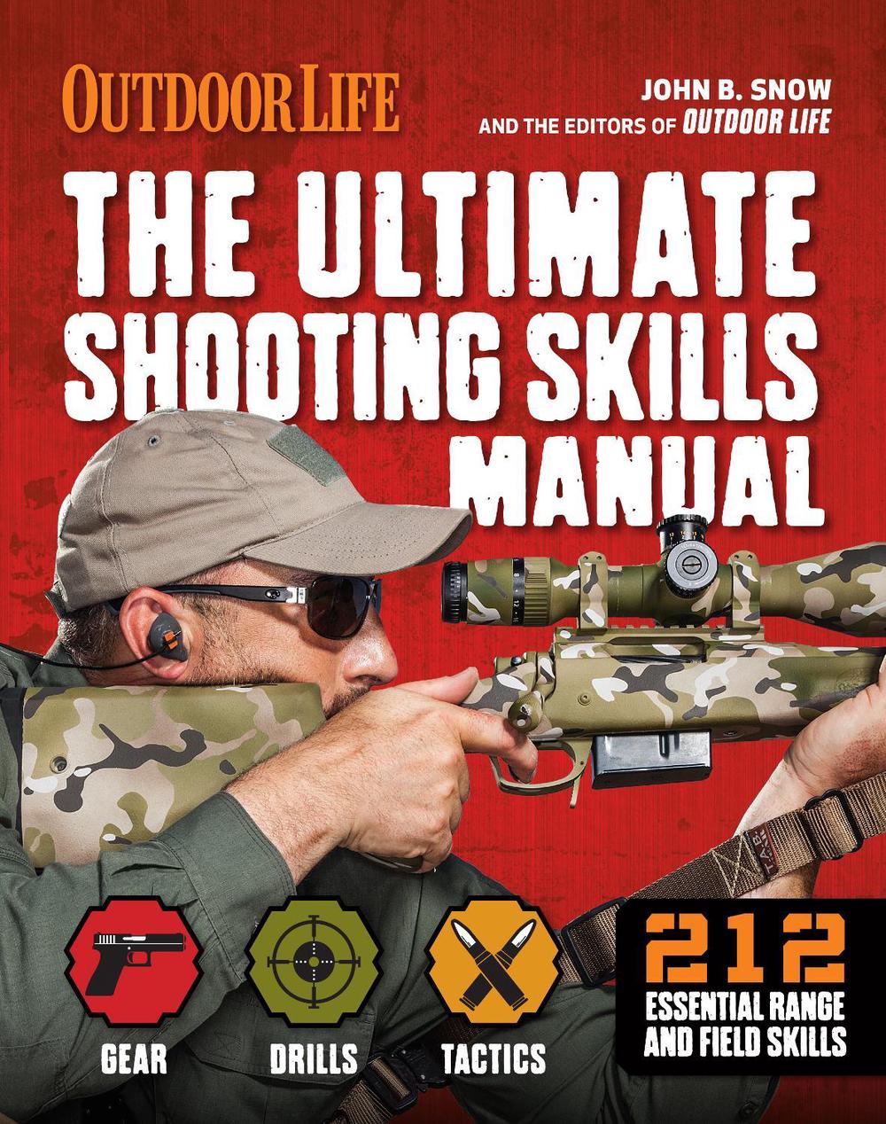 The Ultimate Shooting Skills Manual by John B. Snow - ISBN: 9781681886534