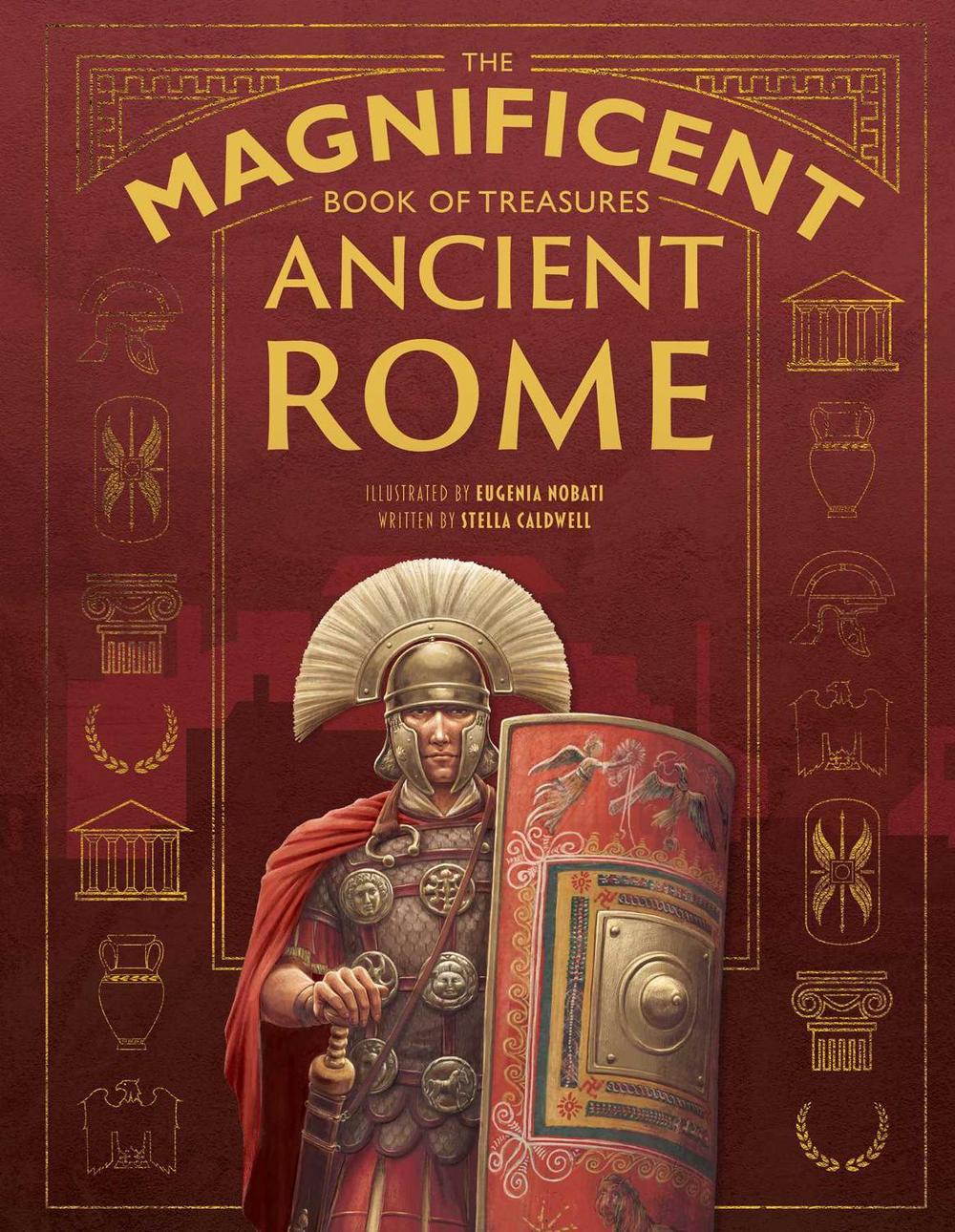 The Magnificent Book of Treasures: Ancient Rome by Stella Caldwell - ISBN: 9781681887449