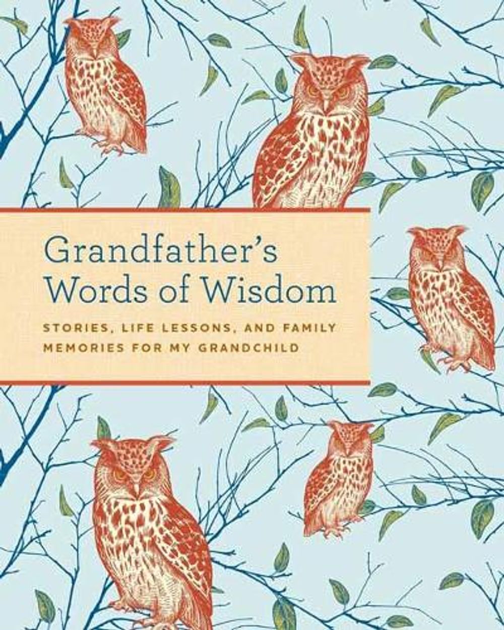 Grandfather's Words of Wisdom Journal by Weldon Owen - ISBN: 9781681887548