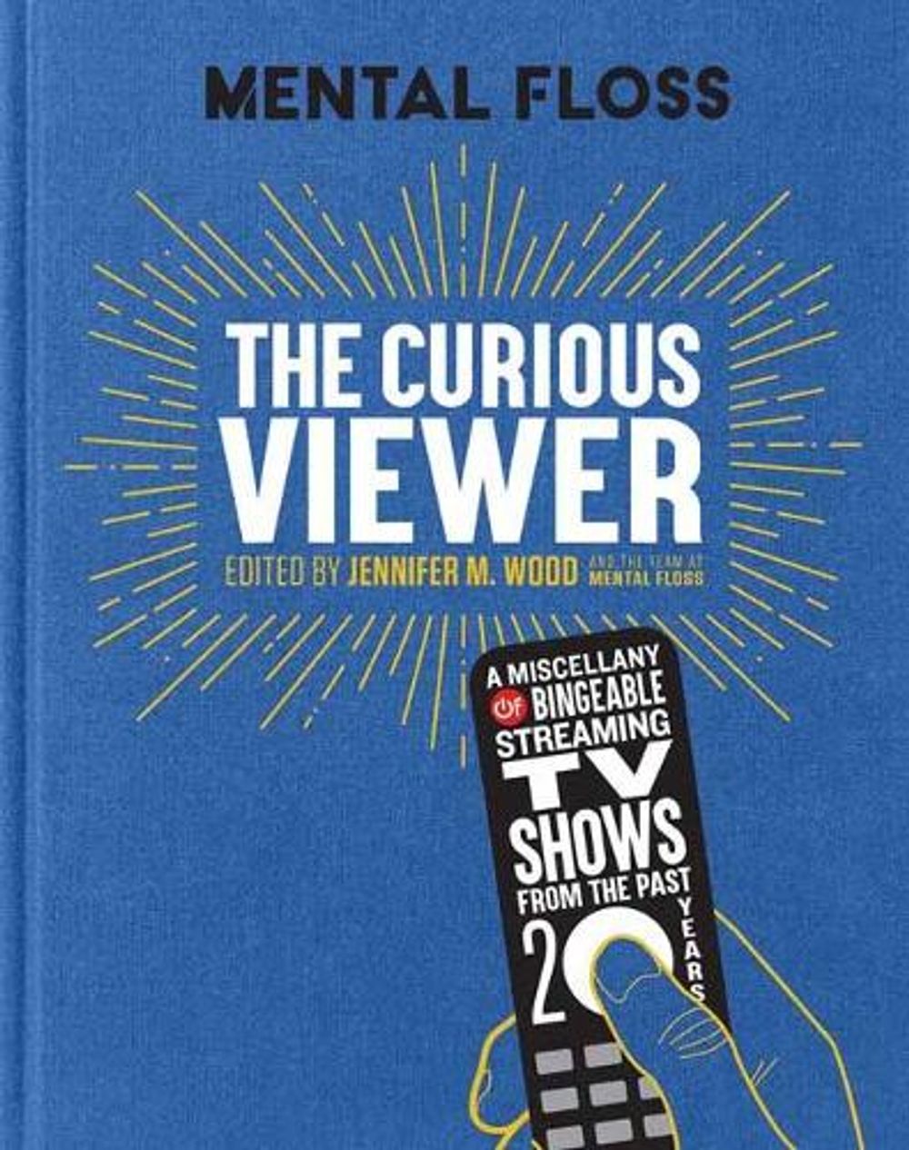 Mental Floss The Curious Viewer by Jennifer M. Wood - ISBN: 9781681887869