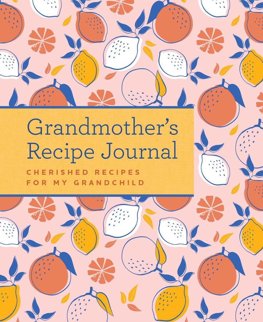 Grandmother's Recipe Journal by Weldon Owen - ISBN: 9781681888279