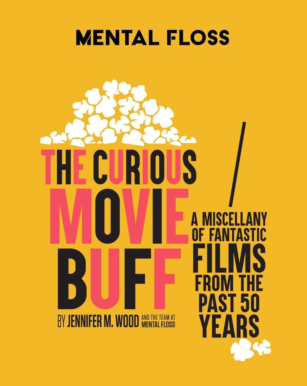 Mental Floss: The Curious Movie Buff by Jennifer M.  Wood - ISBN: 9781681888842