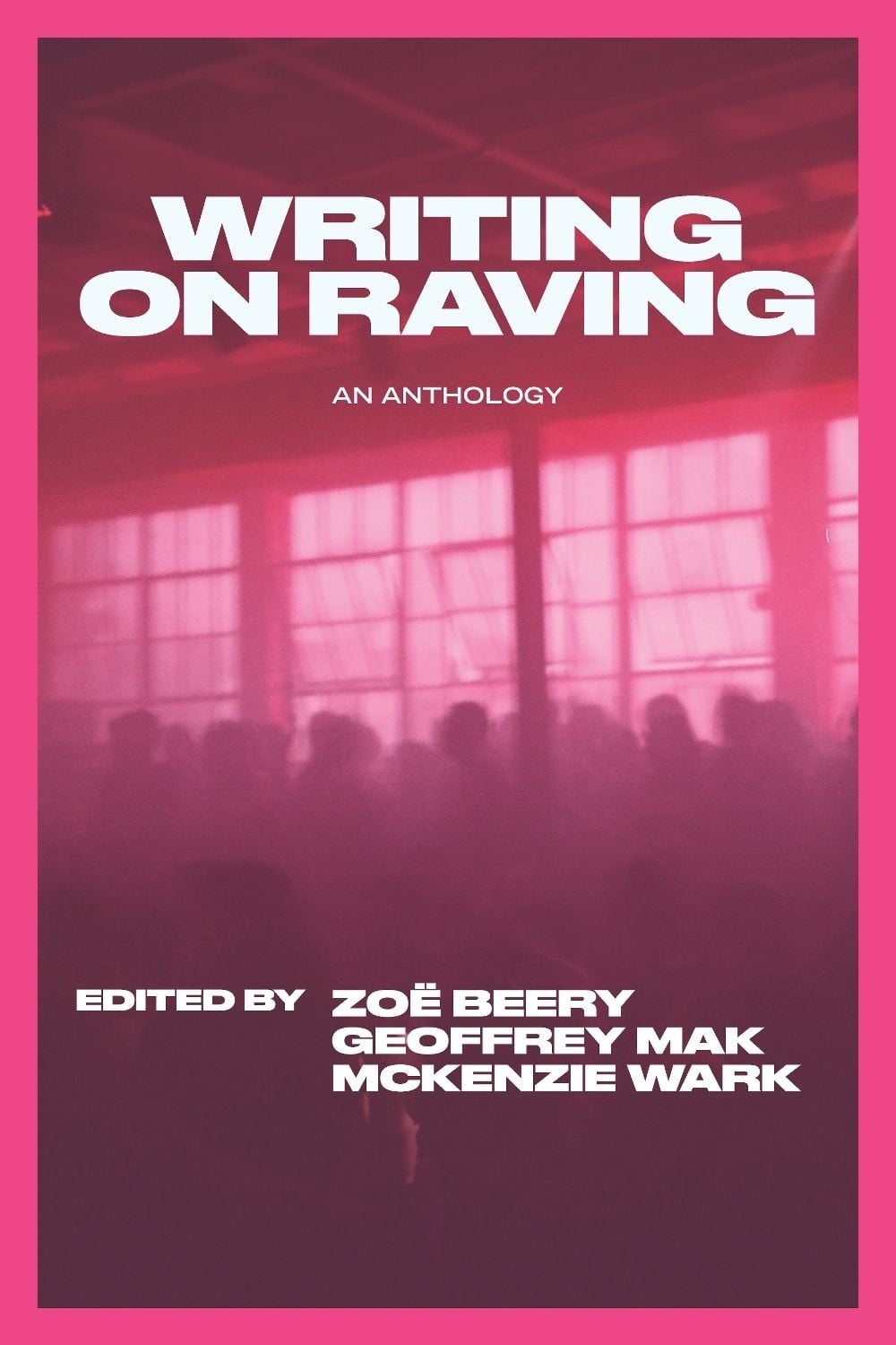 Writing on Raving by McKenzie Wark - ISBN: 9781682196281