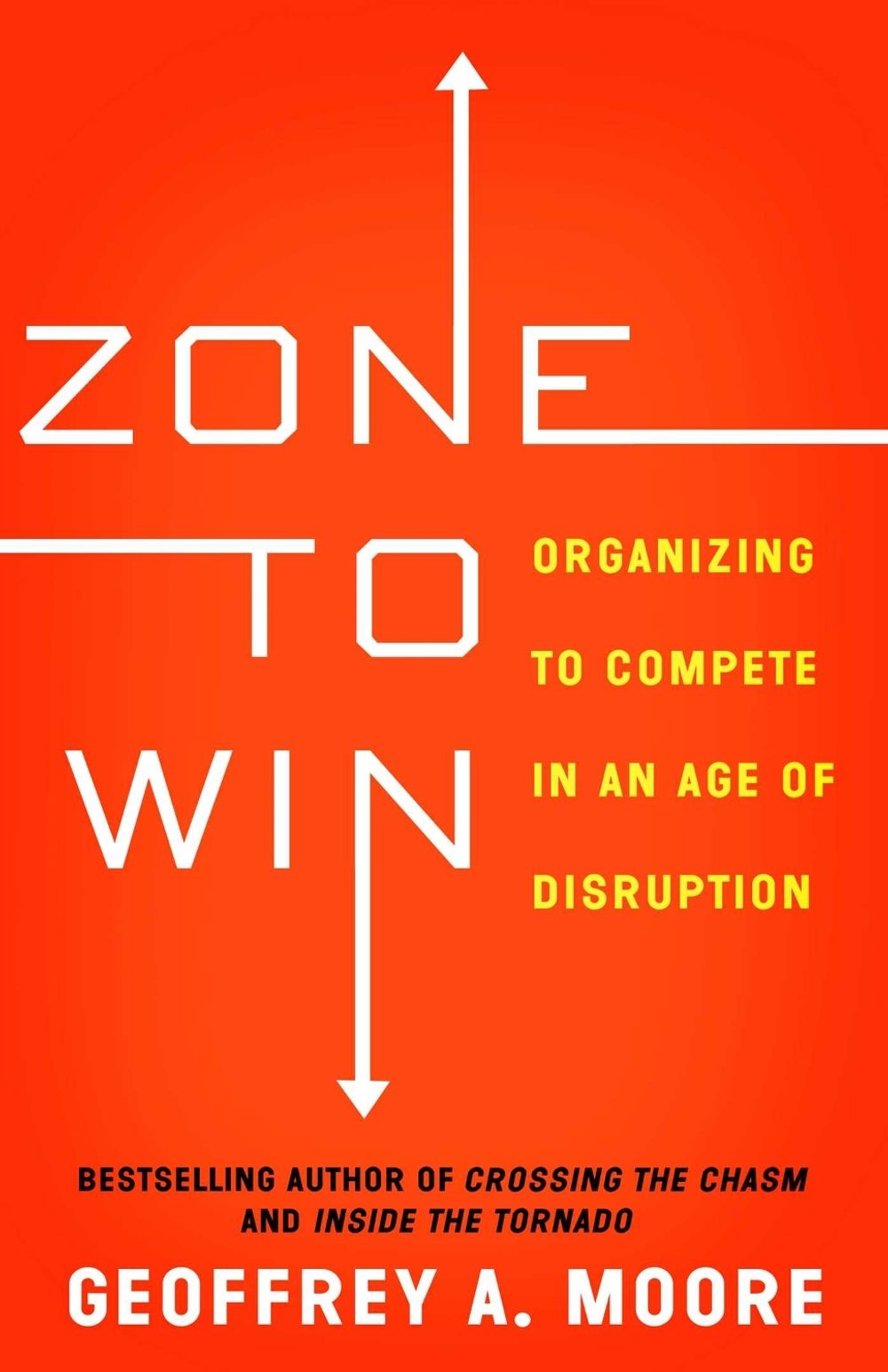 Zone to Win by Geoffrey A. Moore - ISBN: 9781682302118