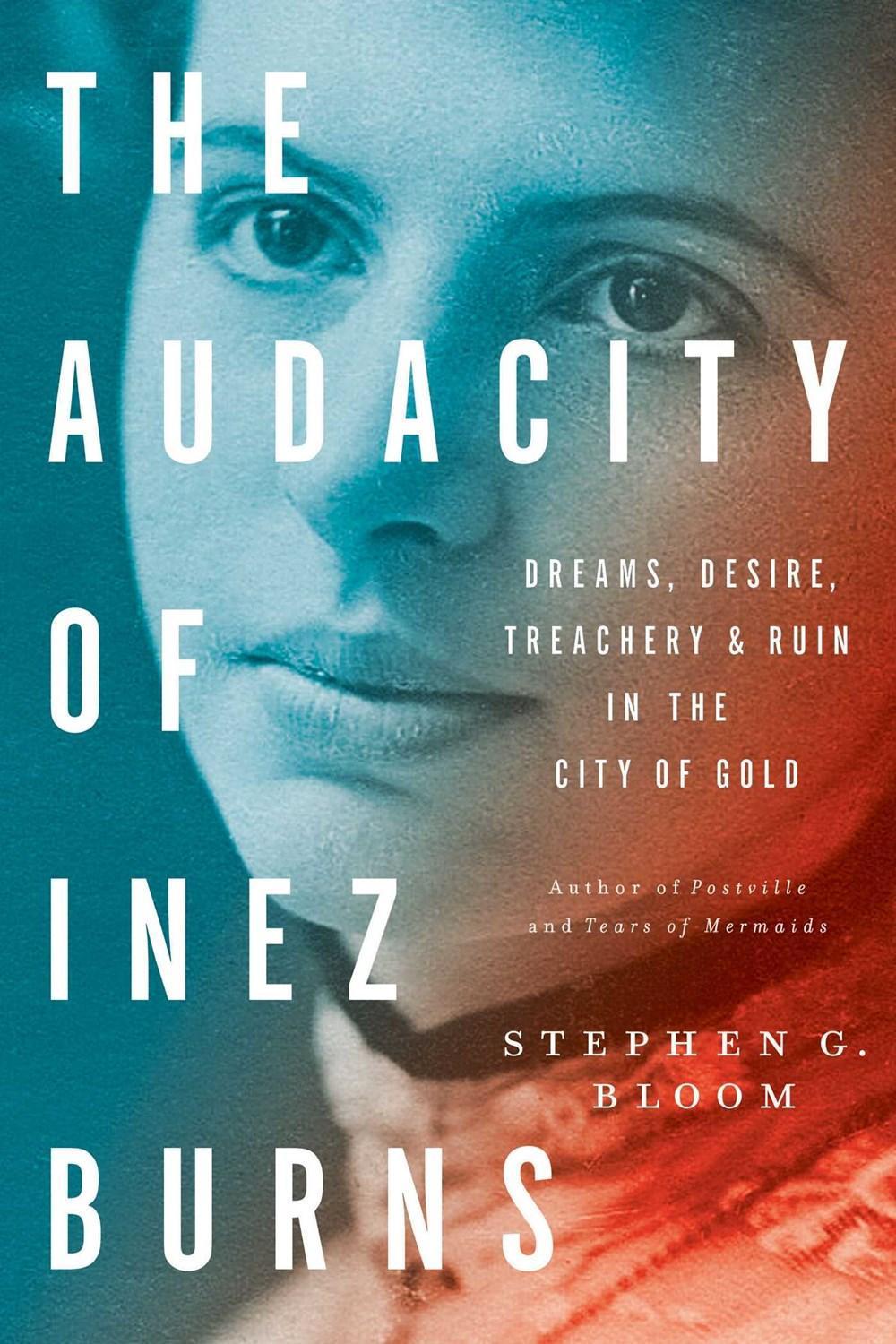 The Audacity of Inez Burns by Stephen G. Bloom - ISBN: 9781682450093