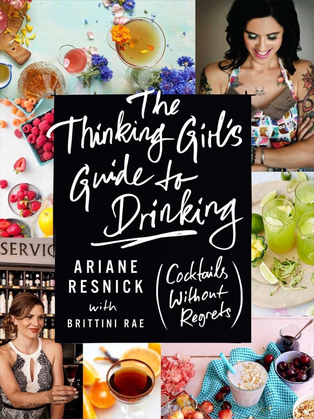 The Thinking Girl's Guide To Drinking by Ariane Resnick - ISBN: 9781682450482