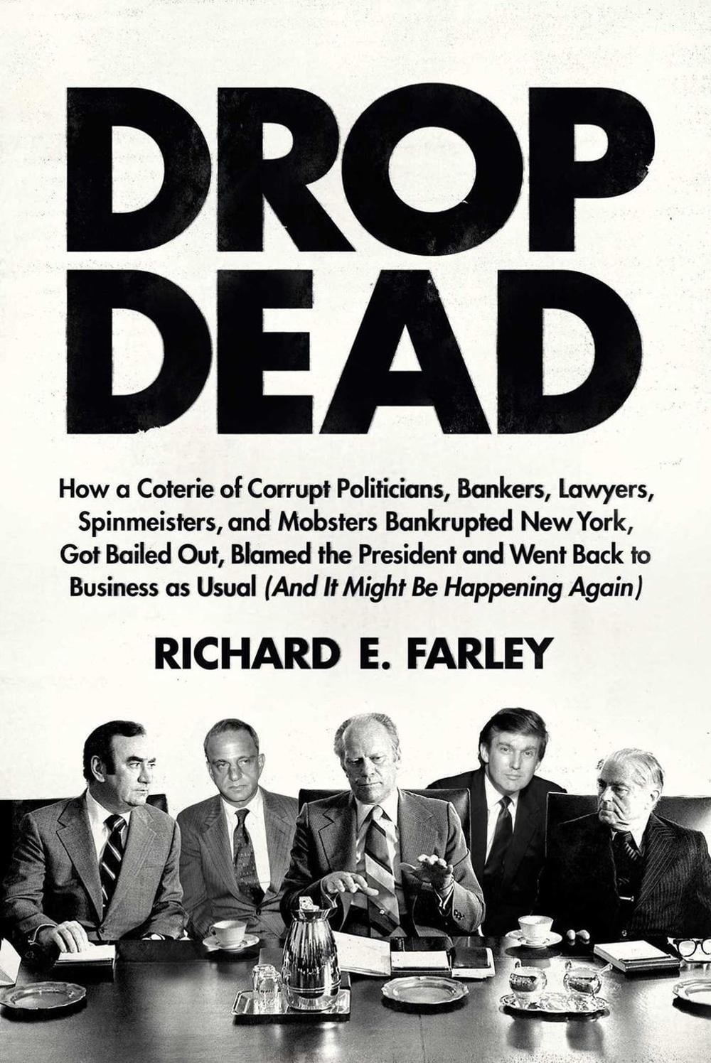 Drop Dead by Richard E. Farley - ISBN: 9781682452301