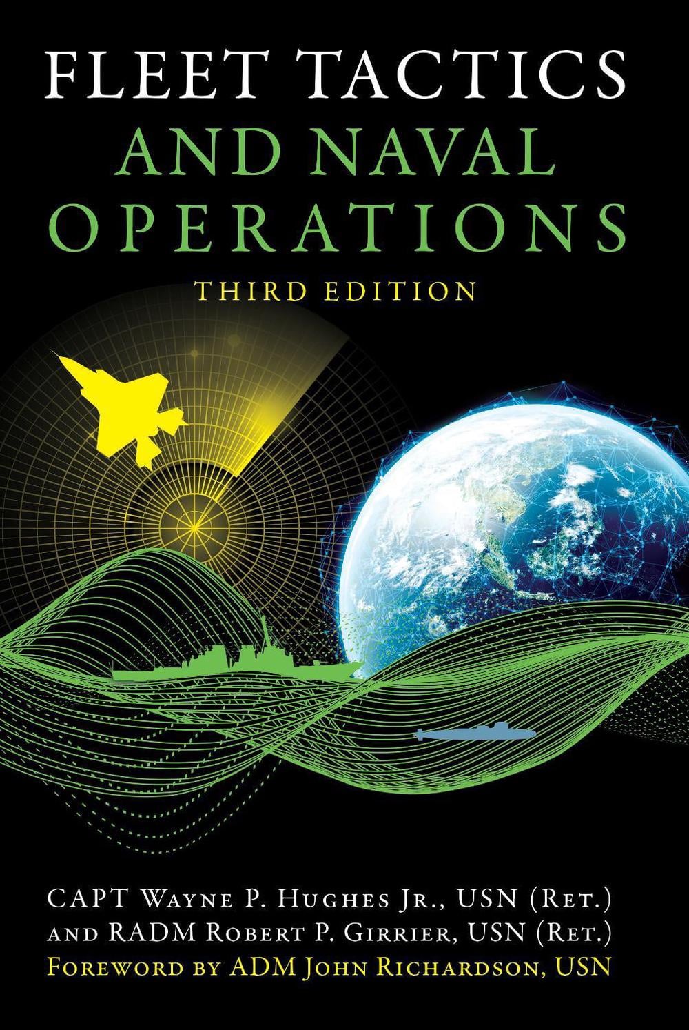 Fleet Tactics and Naval Operations, Third Edition by Wayne P. Hughes, Jr., USN - ISBN: 9781682471128