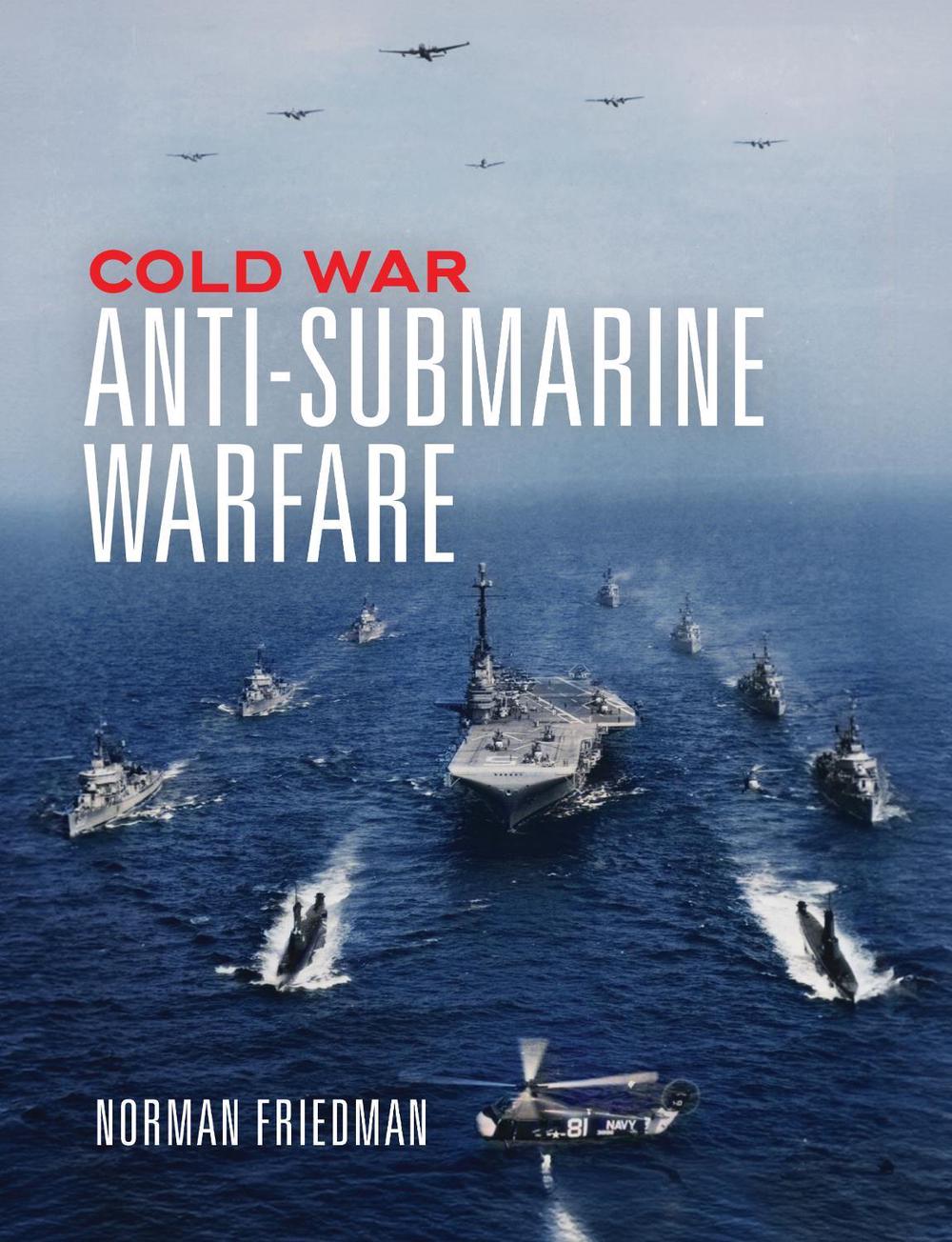 Cold War Anti-Submarine Warfare, 9781682478578