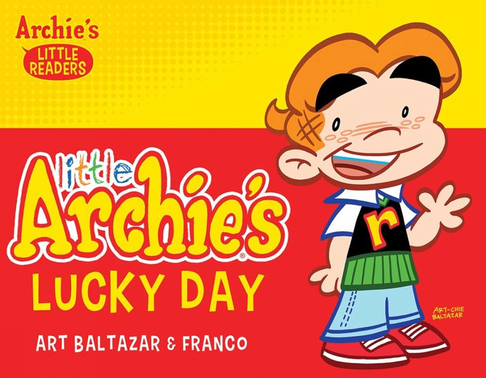 Little Archie's Lucky Day by Art Baltazar - ISBN: 9781682558492