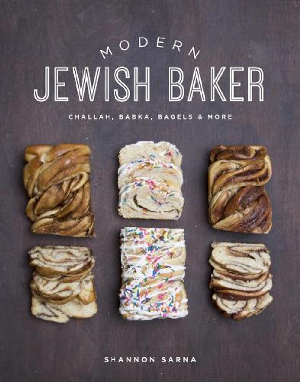 Modern Jewish Baker by Shannon Sarna - ISBN: 9781682680216