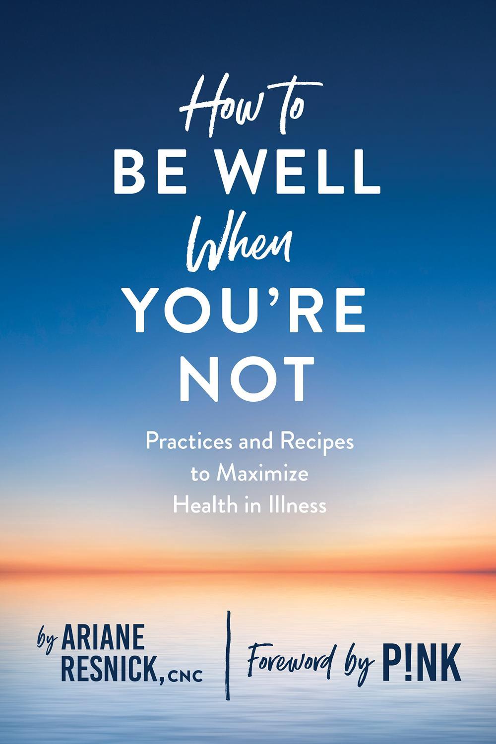 How to Be Well When You're Not, 9781682683460